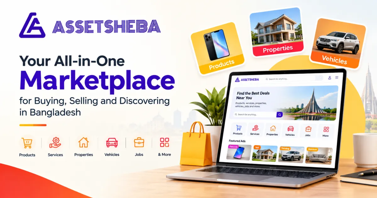 Asset Sheba – কেনা-বেচার প্লাটফর্ম | পণ্য, সেবা, প্রপার্টি ও ব্যবসার জন্য অল-ইন-ওয়ান মার্কেটপ্লেস